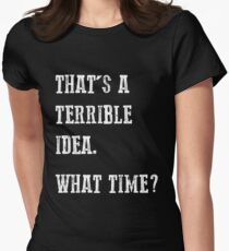 Terrible Idea Women's Fitted T-Shirt