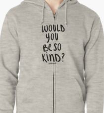 "Would You Be So Kind?" Doddleoddle Art Zipped Hoodie