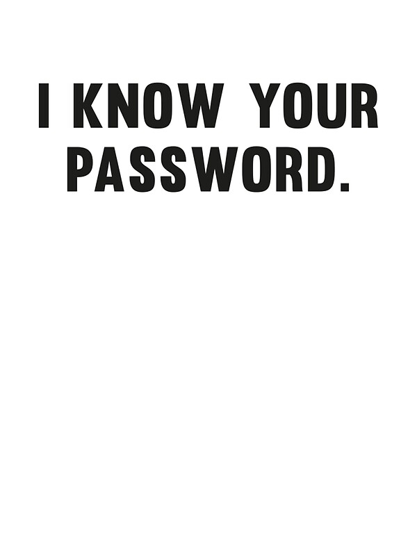 i-know-your-password-stickers-by-designfactoryd-redbubble