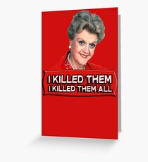 Angela Lansbury (Jessica Fletcher) Murder she wrote confession. I killed them all. Greeting Card
