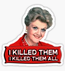 Angela Lansbury (Jessica Fletcher) Murder she wrote confession. I killed them all. Sticker