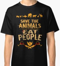 save the animals, EAT PEOPLE (4) Classic T-Shirt