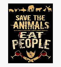 save the animals, EAT PEOPLE (4) Photographic Print