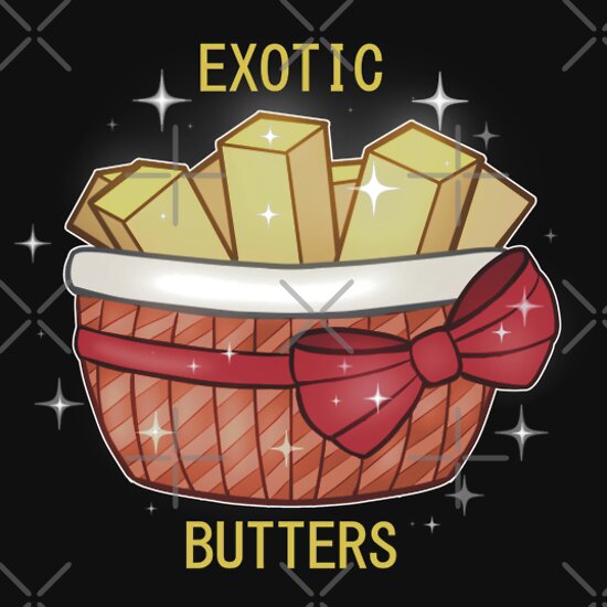 Exotic Butters: Gifts & Merchandise | Redbubble