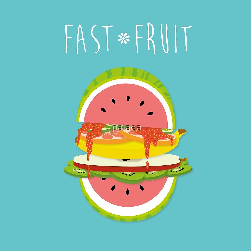 Fast Fruit by palaea