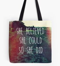 She Believed Tote Bag
