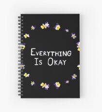 Everything Is Okay Spiral Notebook