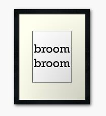Broom Broom Framed Print