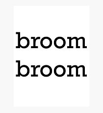 Broom Broom Photographic Print