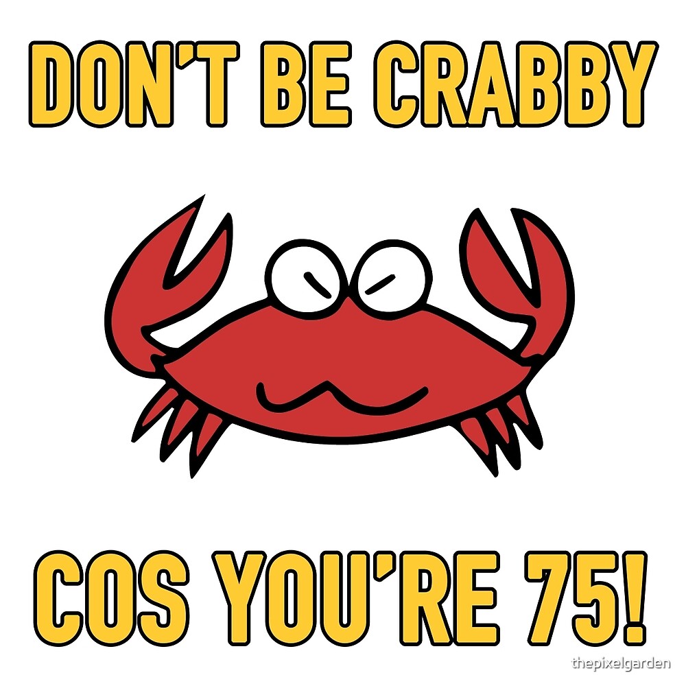 "Funny 75th Birthday (Crabby)" by thepixelgarden Redbubble