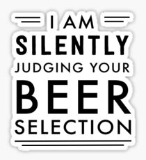 I am silently judging your beer selection Sticker