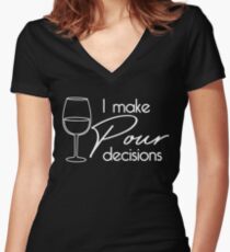I make pour decisions Women's Fitted V-Neck T-Shirt