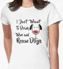 Drink Wine and Rescue Dogs Women's Fitted T-Shirt
