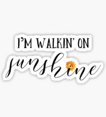 Walking on Sunshine Sticker