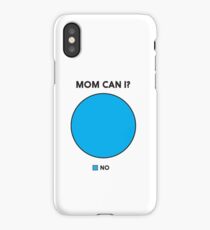 Mom Can I? Pie Chart. No iPhone Case/Skin