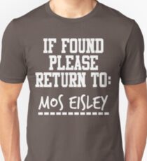 If Found, Please Return to Mos Eisley Unisex T-Shirt