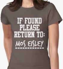 If Found, Please Return to Mos Eisley Women's Fitted T-Shirt
