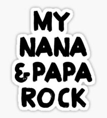 My nana and papa rock Sticker