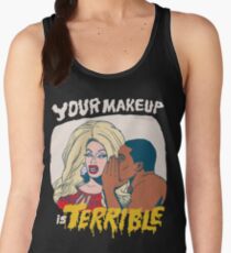 Your Makeup is Terrible Women's Tank Top
