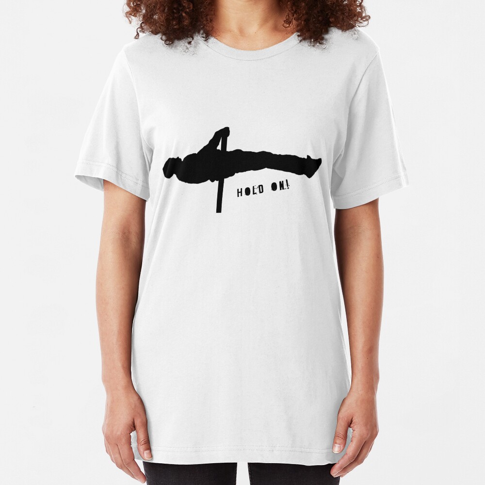 Hold on! Slim Fit T-Shirt