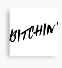 Bitchin' Canvas Print