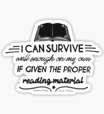 I can survive well enough on my own - if given the proper reading material Sticker