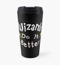 Wizards Do It Better Travel Mug
