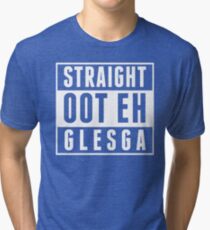 Straight Oot Eh Glesga Tri-blend T-Shirt