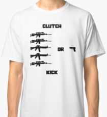 Clutch or Kick Classic T-Shirt