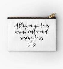 Drink Coffee and Rescue Dogs Studio Pouch