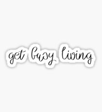 get busy living Sticker