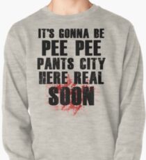 Pee Pee Pants City Pullover