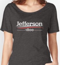 HAMILTON Musical THOMAS JEFFERSON 1800 Burr Election of 1800 Women's Relaxed Fit T-Shirt