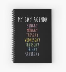 MY GAY AGENDA Spiral Notebook