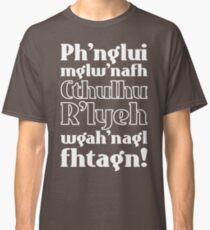 Cthulhu fhtagn! Classic T-Shirt