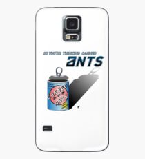 So You're Thinking Canned Ants? Case/Skin for Samsung Galaxy