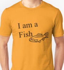 You are a fish Unisex T-Shirt