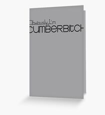 Obviously I'm Cumberbitch Greeting Card