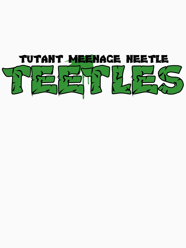 tutant meenage neetle teetles shirt