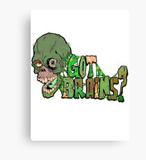 Got Brains? Canvas Print