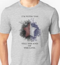 I'm with you till the end of the line Unisex T-Shirt