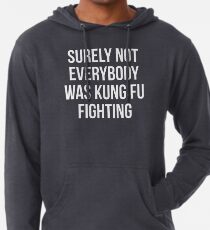 Sudadera con capucha ligera Seguramente no todos estaban luchando contra el Kung Fu