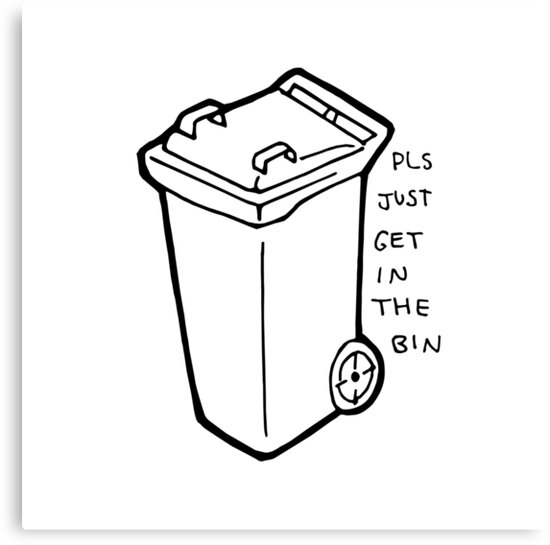 "Get In The Bin" Canvas Prints by TPdesigns Redbubble