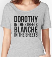 Dorothy In The Street Blanche In The Sheets Women's Relaxed Fit T-Shirt