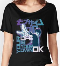 Your Life Is Your Own Ok - Mob Psycho 100 Women's Relaxed Fit T-Shirt