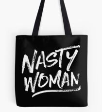 Nasty Woman - White Tote Bag