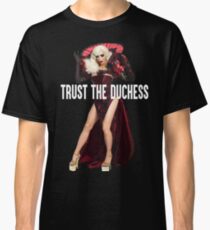 ALYSSA EDWARDS - TRUST THE DUCHESS Classic T-Shirt