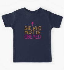 SHE who must be obeyed Kids Tee