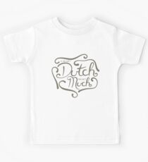 If you ain't Dutch, you ain't much. Kids Tee