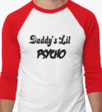 Daddy's lil psycho Men's Baseball Âľ T-Shirt